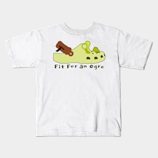 Fit for an Ogre Kids T-Shirt